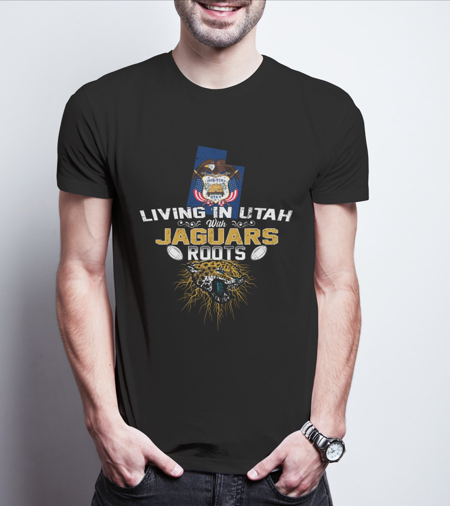 Living In Utah With Jaguars Roots Football T-Shirt
