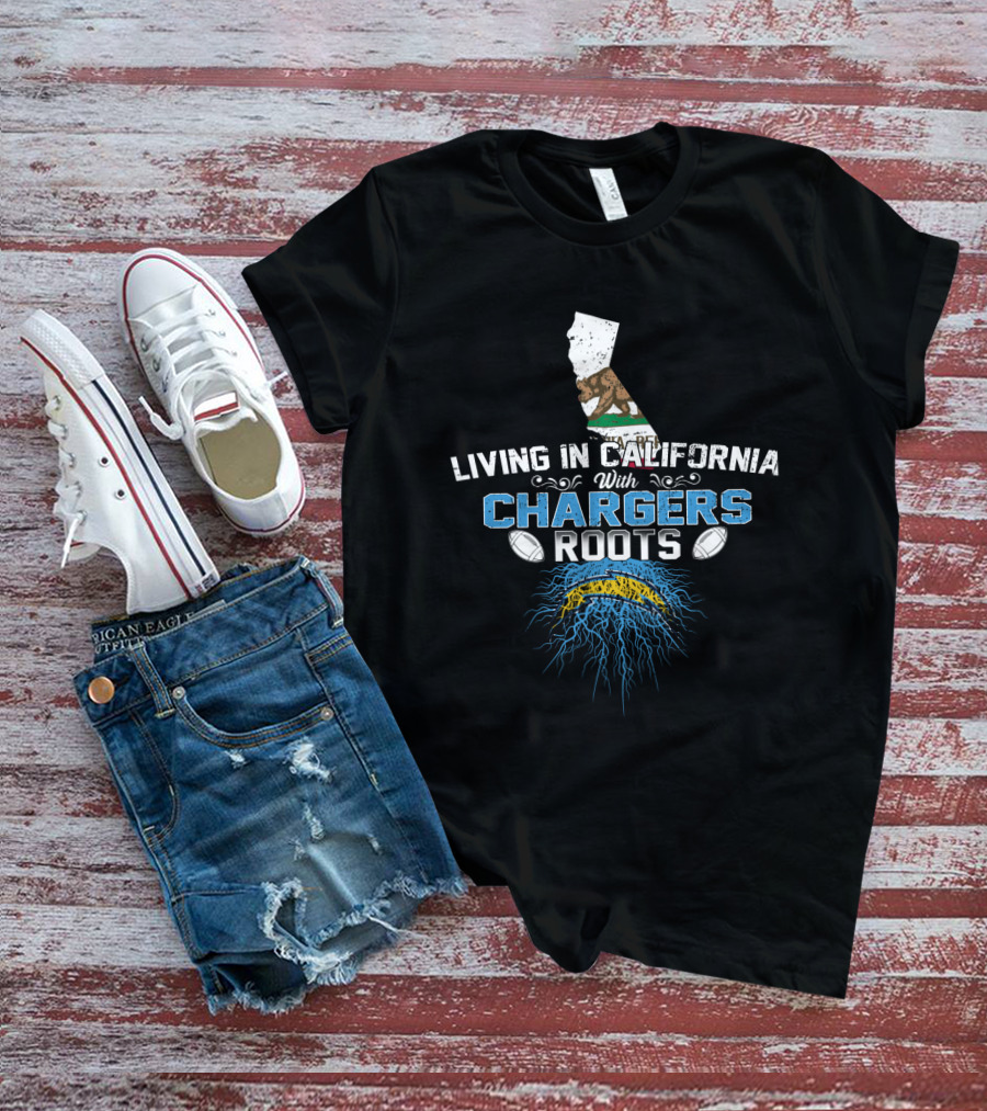 Living In California With Chargers Roots California Bear Lightning Football Roots T-Shirt