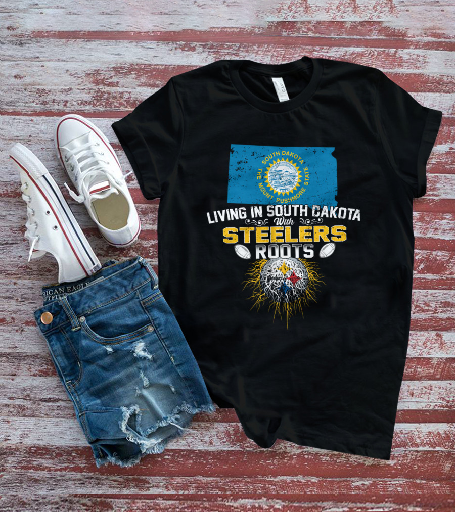 Living In South Dakota With Steelers Roots T-Shirt