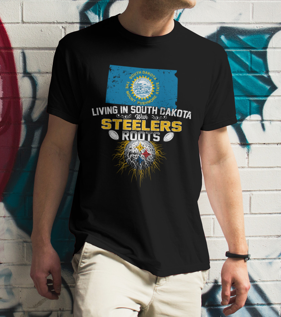 Living In South Dakota With Steelers Roots T-Shirt
