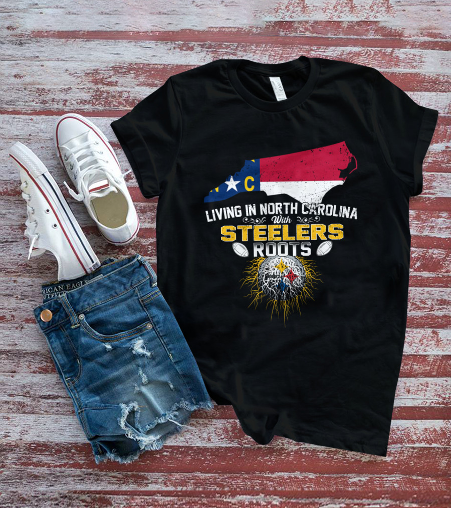 Living In North Carolina With Steelers Roots T-Shirt