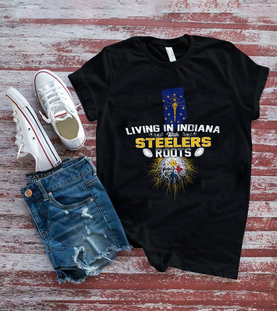 Living In Indiana With Steelers Roots T-Shirt