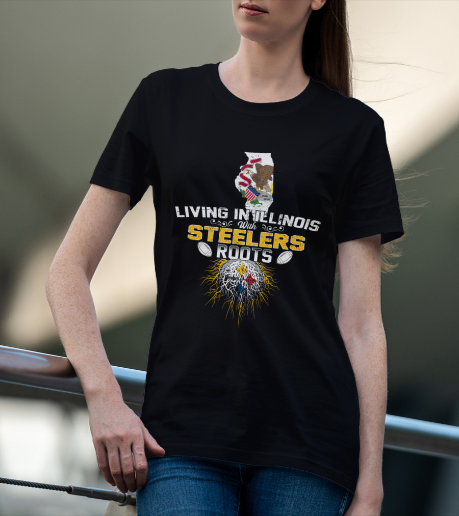 Living In Illinois With Steelers Roots T-Shirt