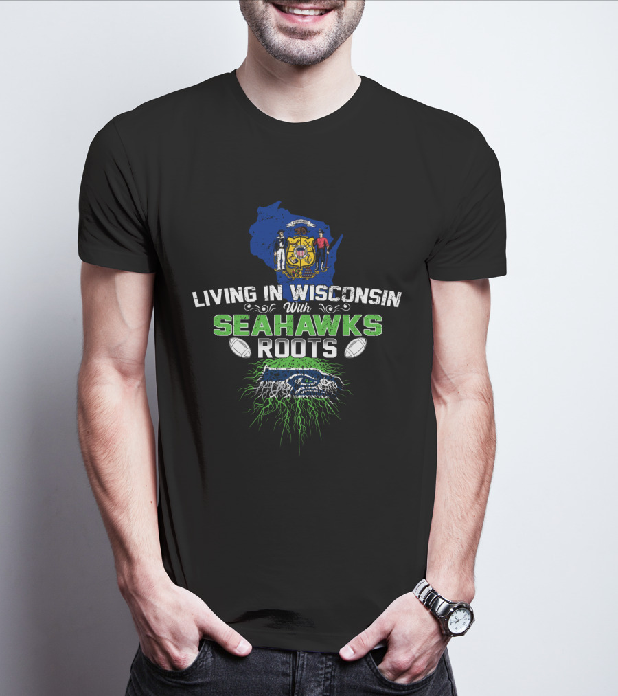 Living In Wisconsin With Seahawks Roots And Football Pride T-Shirt