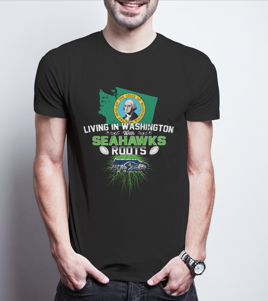Living In Washington With Seahawks Roots State Seal Football T-Shirt