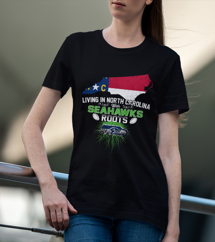 Living In North Carolina With Seahawks Roots NC Map T-Shirt