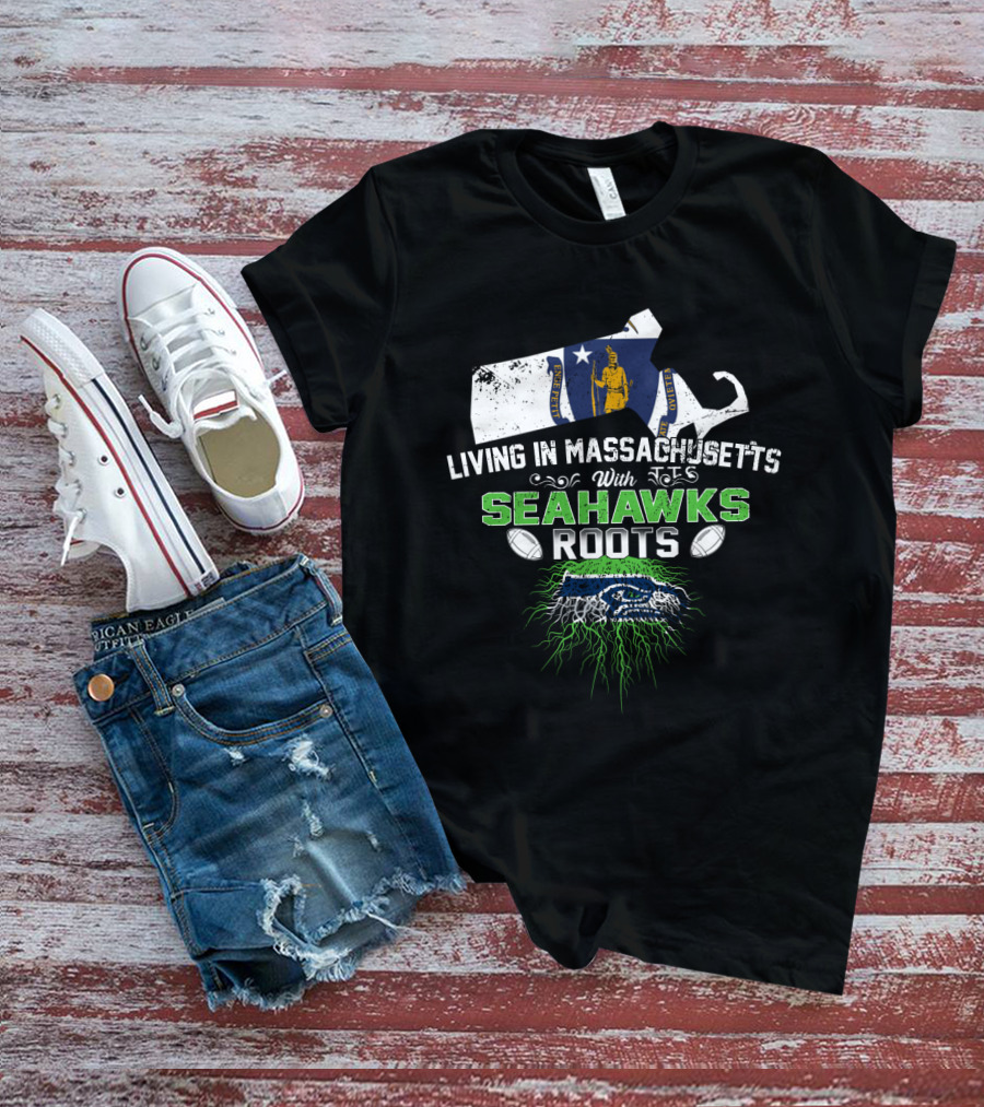 Living In Massachusetts With Seattle Seahawks Roots And Massachusetts State Map T-Shirt