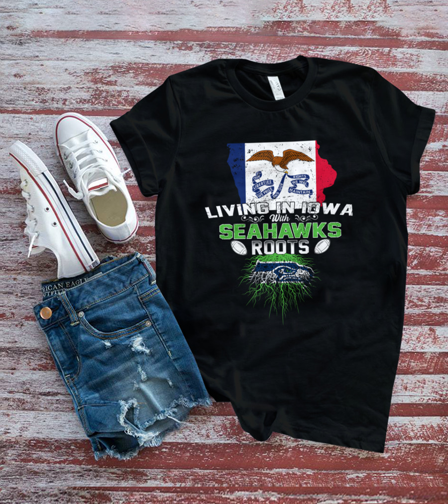 Living In Iowa With Seahawks Roots Liberty Eagle Flag Football Tree T-Shirt
