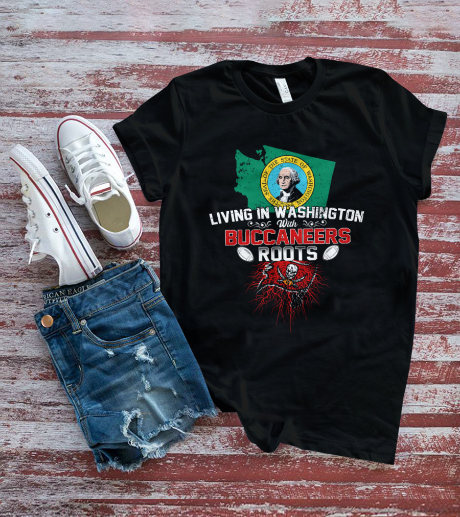 Living In Washington With Buccaneers Roots State Seal Football T-Shirt