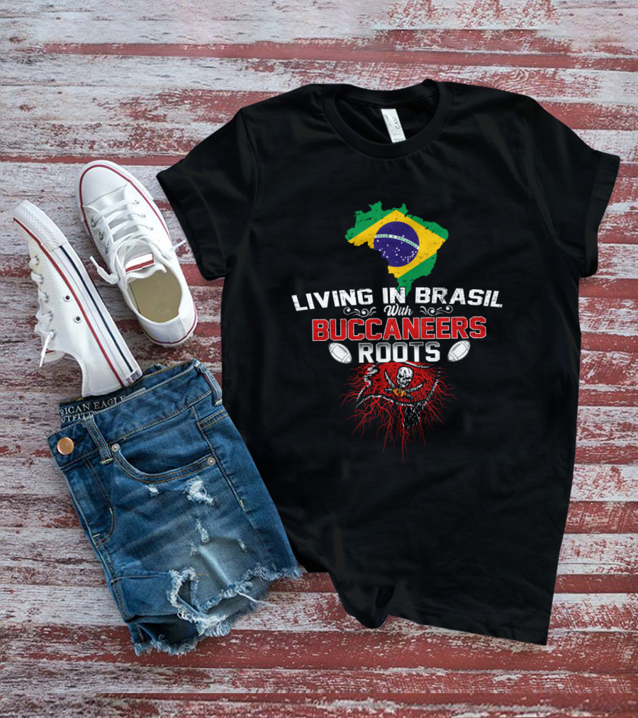 Living In Brasil With Buccaneers Roots Brazil Flag American Football Skull Crossbones T-Shirt