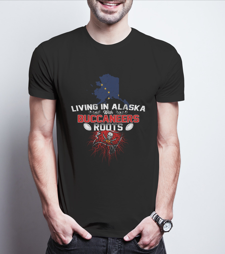 Living In Alaska With Buccaneers Roots Football Skull T-Shirt