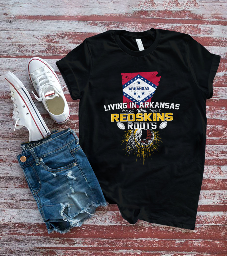 Living In Arkansas Embracing Redskins Heritage And Roots T-Shirt