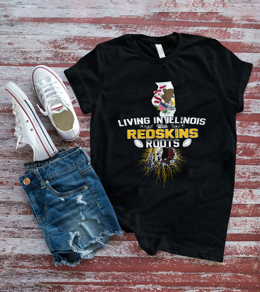 Living In Illinois With Redskins Roots And Football Heritage T-Shirt