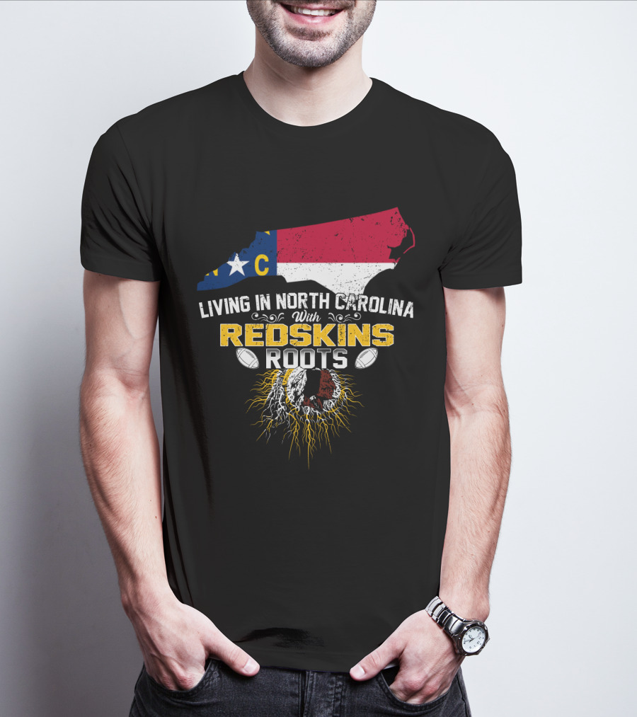 Living In North Carolina With Redskins Roots North Carolina Flag Redskins Logo Football Theme T-Shirt