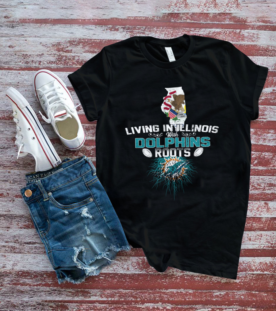 Living In Illinois With Dolphins Roots NFL Football State Heritage T-Shirt