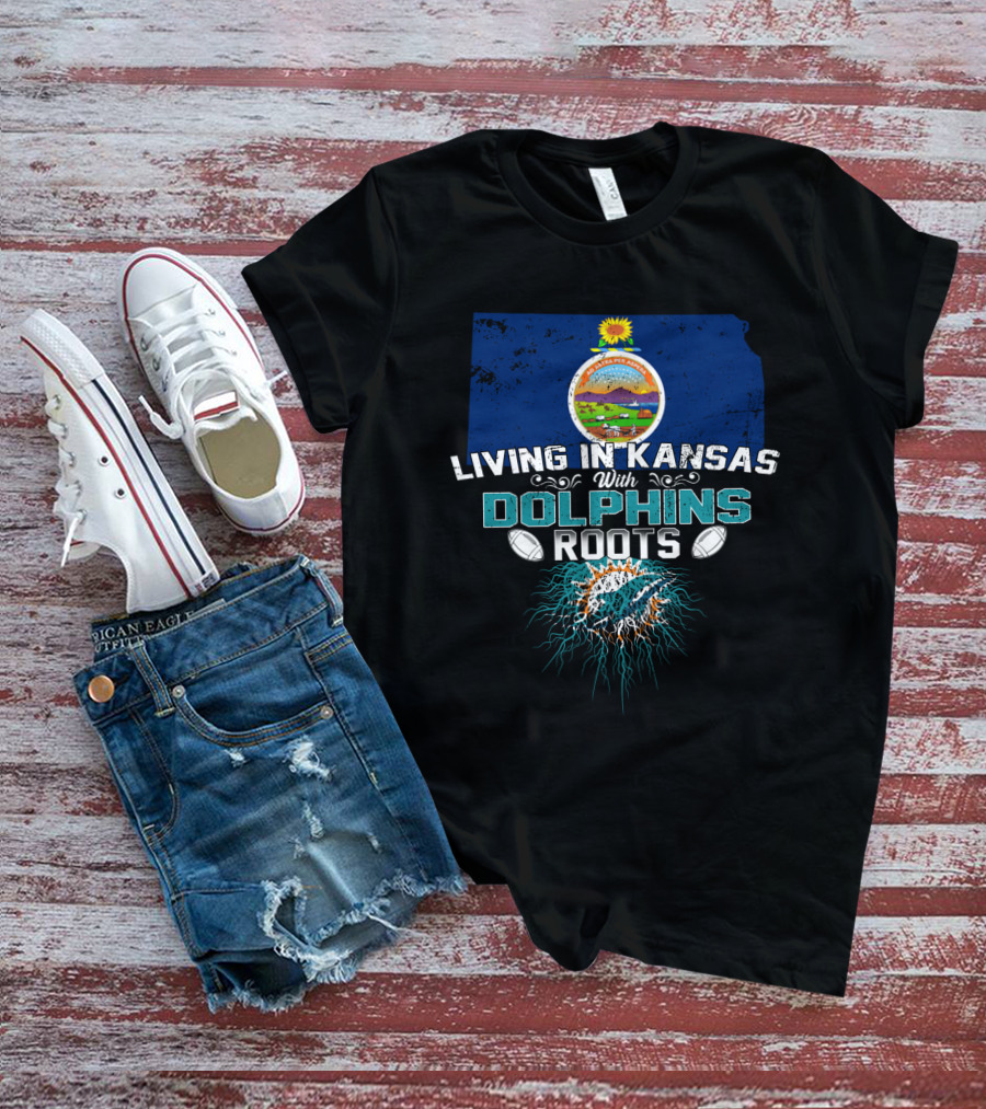 Living In Kansas With Dolphins Roots Miami Football T-Shirt