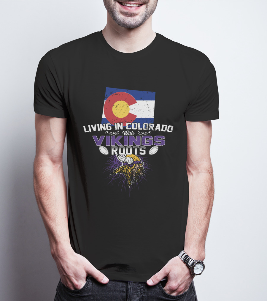 Living In Colorado With Vikings Roots Minnesota Football Heritage With Colorado State Flag T-Shirt
