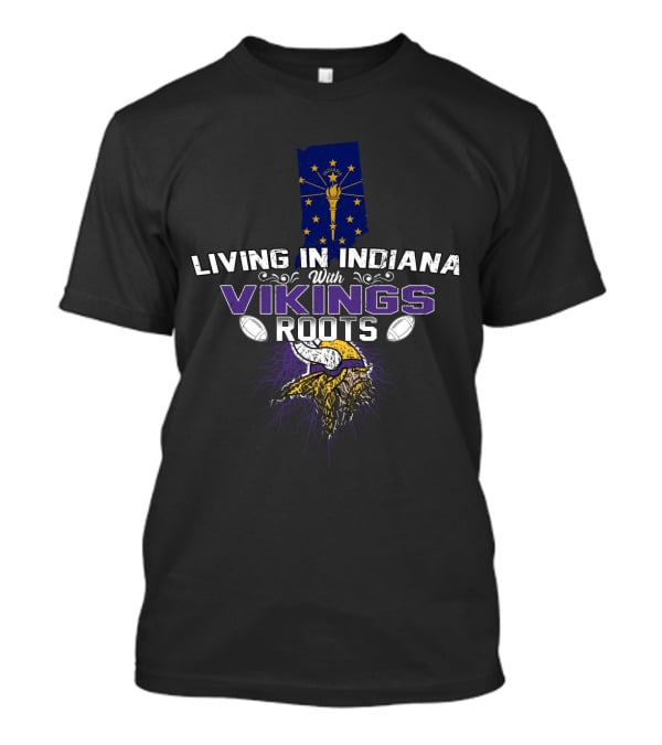 Living In Indiana With Vikings Roots Helmet And Indiana Flag Background T-Shirt