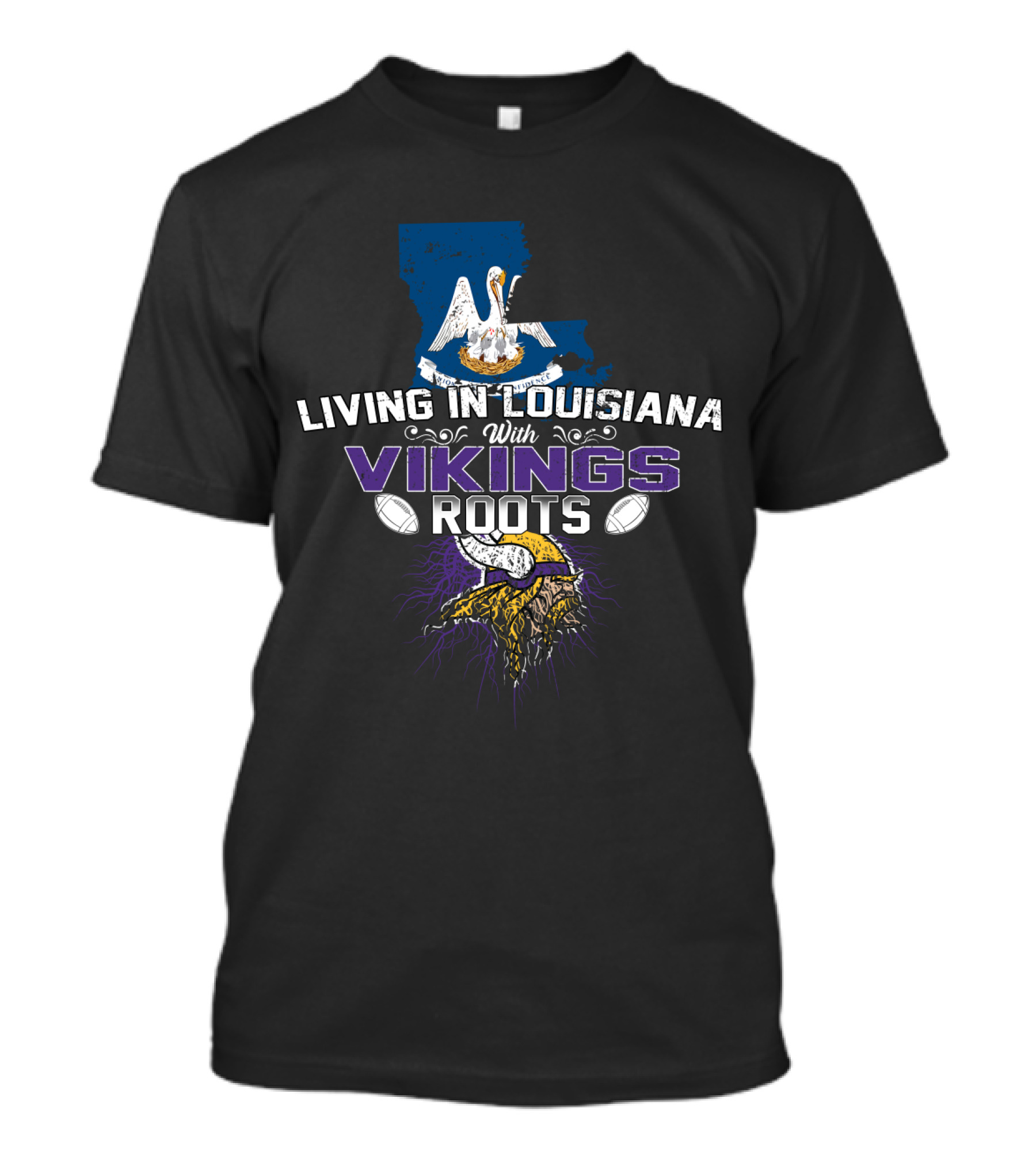 Living In Louisiana With Vikings Roots Football Heritage T-Shirt