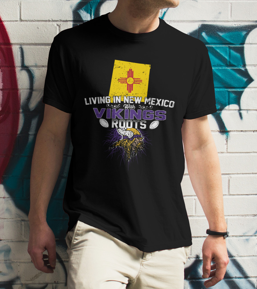 Living In New Mexico With Vikings Roots Flag Helmet Football T-Shirt