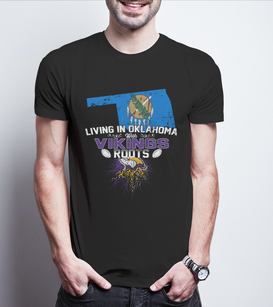 Living In Oklahoma With Vikings Roots Oklahoma Flag And Viking Helmet T-Shirt