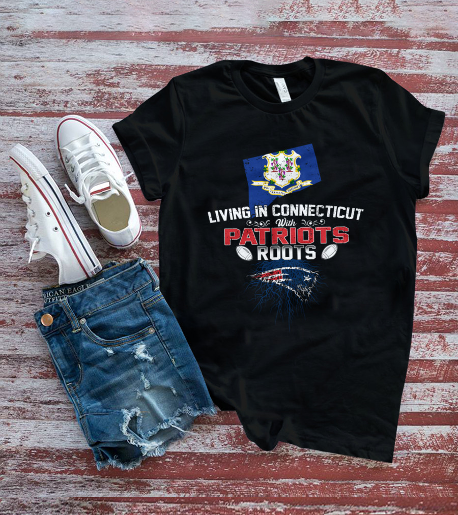 Living In Connecticut With Patriots Roots New England Football Flag T-Shirt