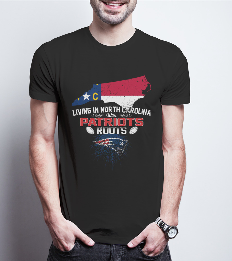 Living In North Carolina With Patriots Roots North Carolina Flag And Football T-Shirt