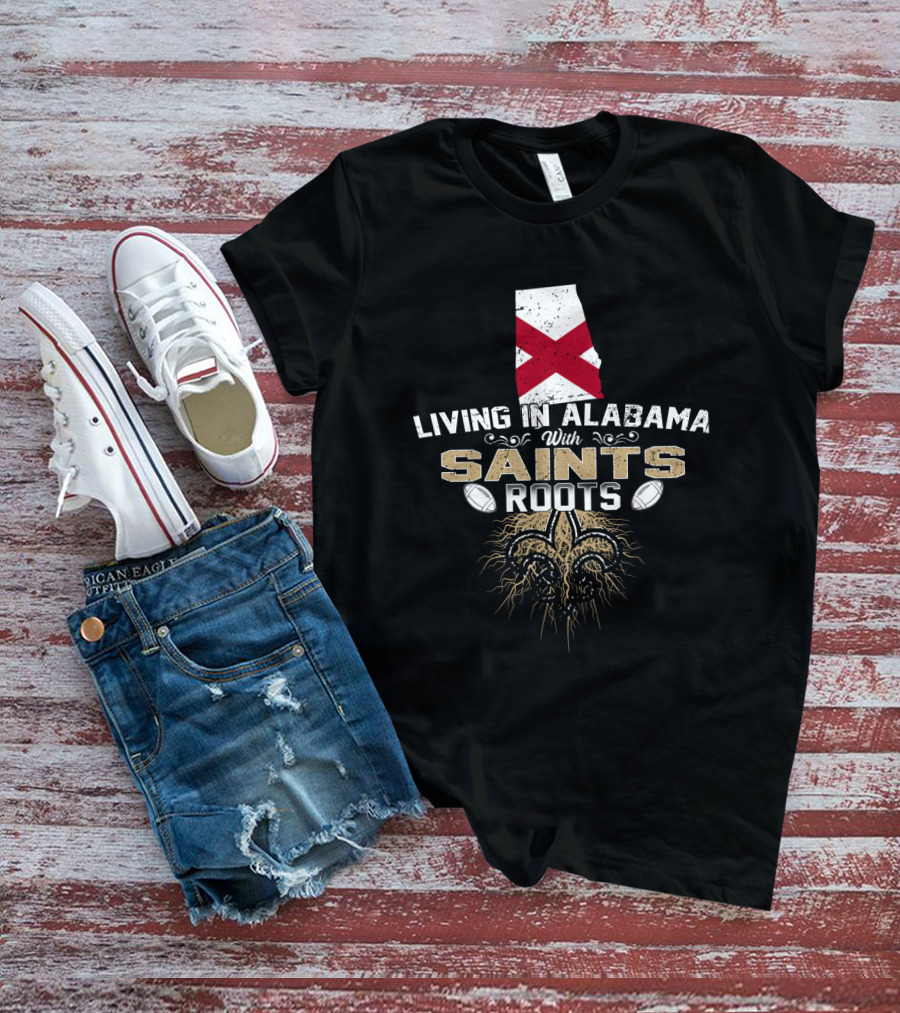 Living In Alabama With Saints Roots Fleur-de-Lis Football Heritage T-Shirt