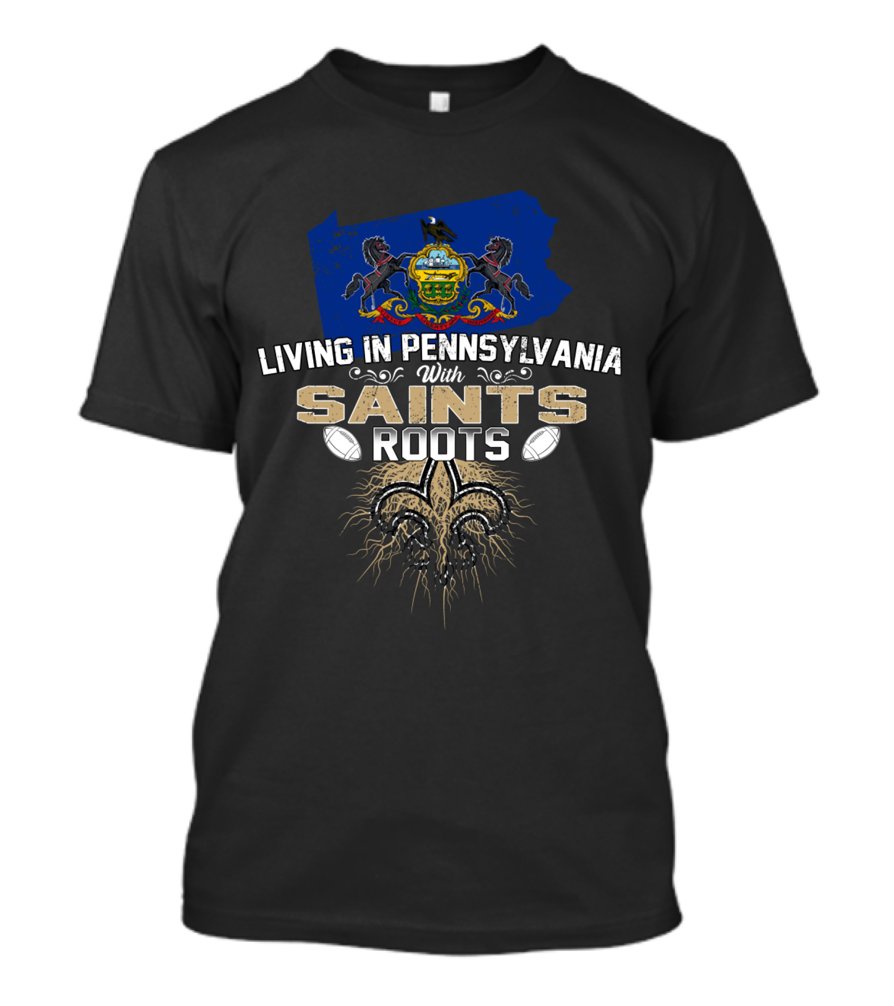 Living In Pennsylvania With Saints Roots Fleur-De-Lis And Pennsylvania Flag T-Shirt