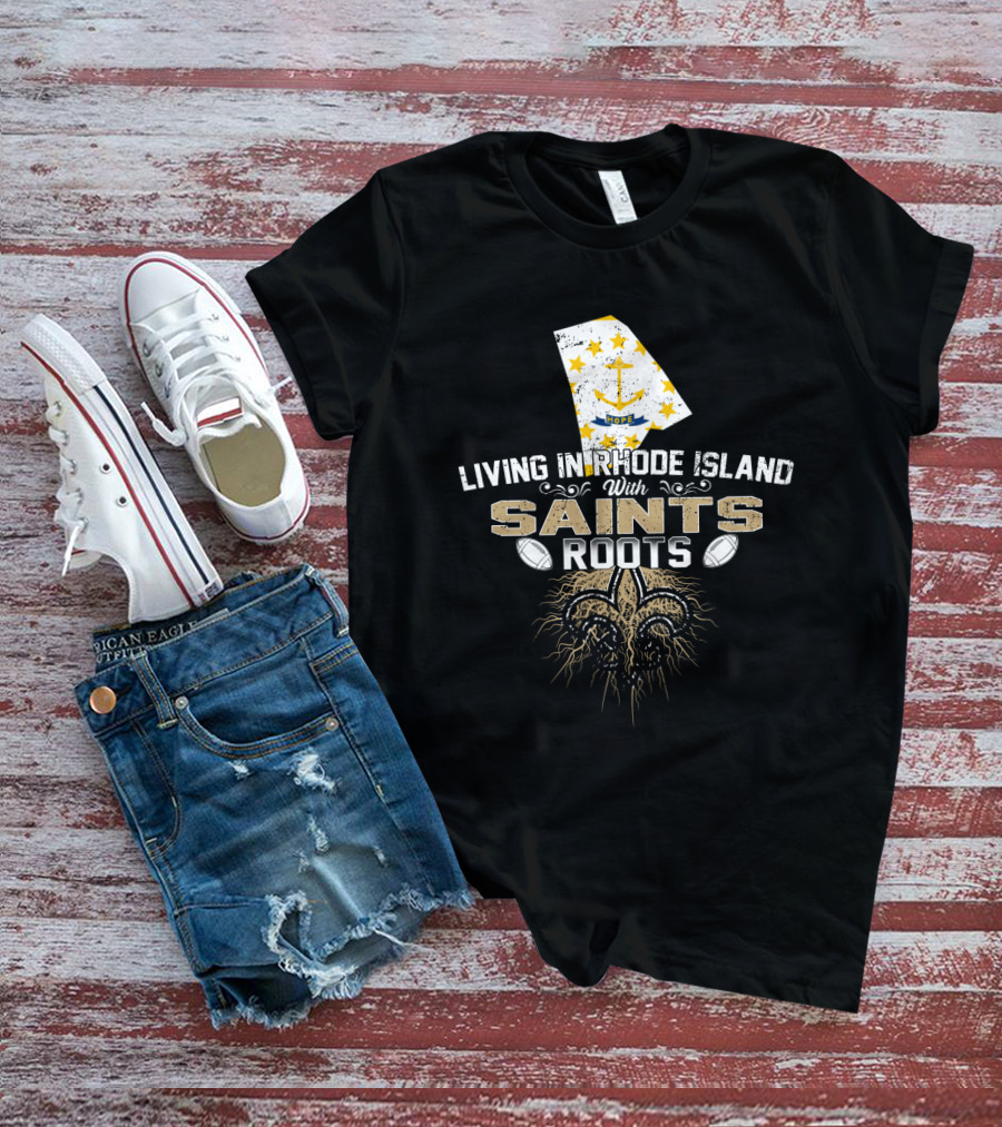 Living In Rhode Island With Saints Roots Football Fleur-de-Lis Map T-Shirt