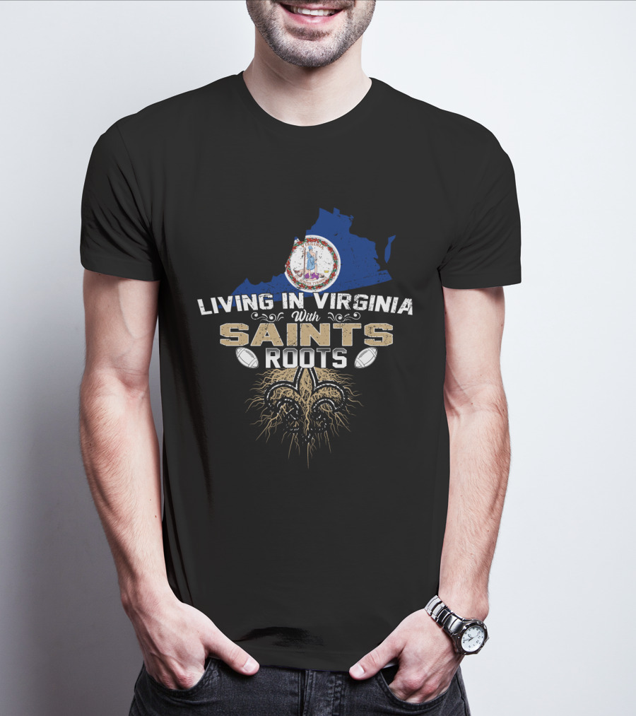 Living In Virginia With New Orleans Saints Roots Fleur-de-Lis Football Heritage T-Shirt