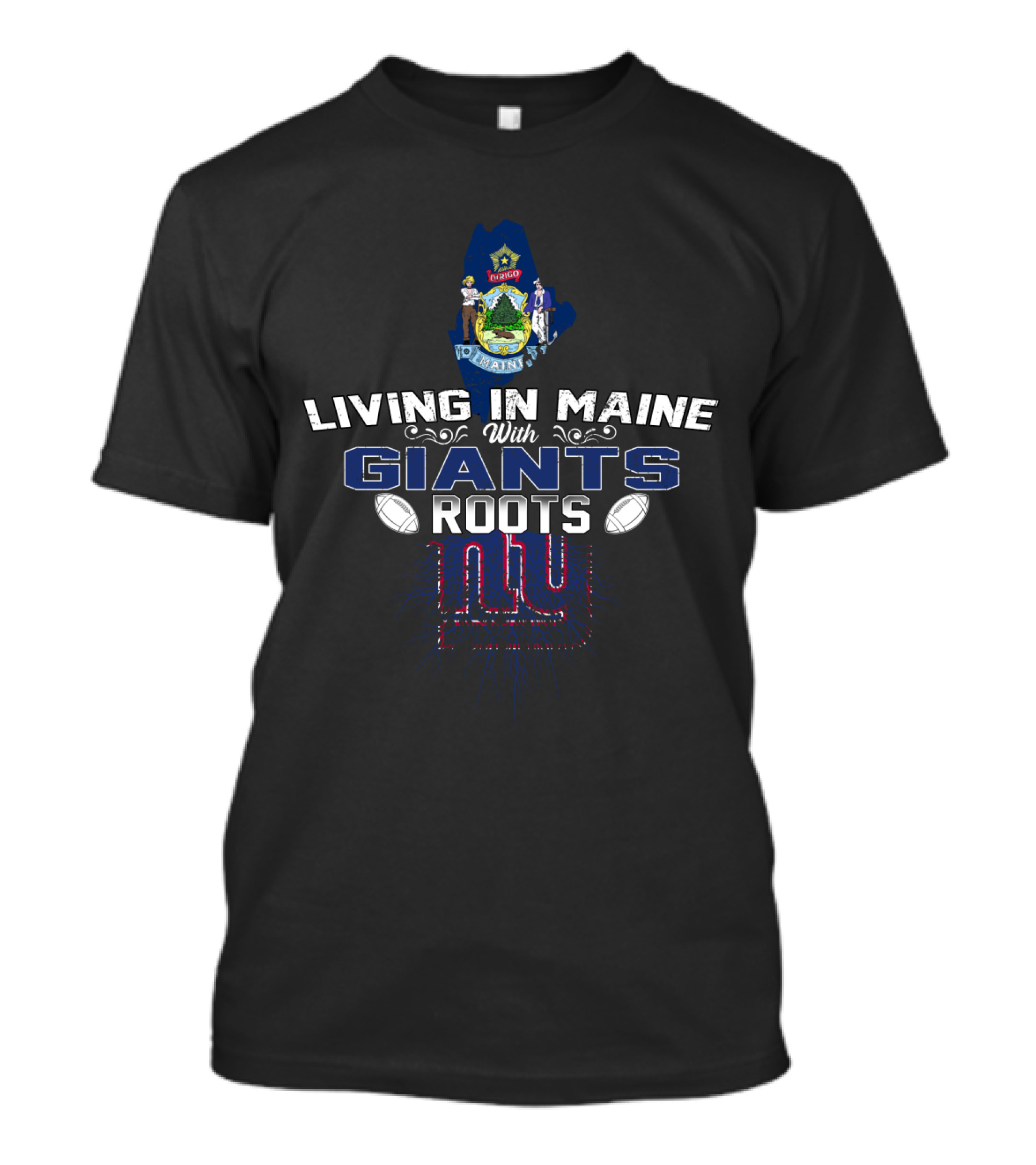 Living In Maine Proudly With Giants Roots NFL NY T-Shirt