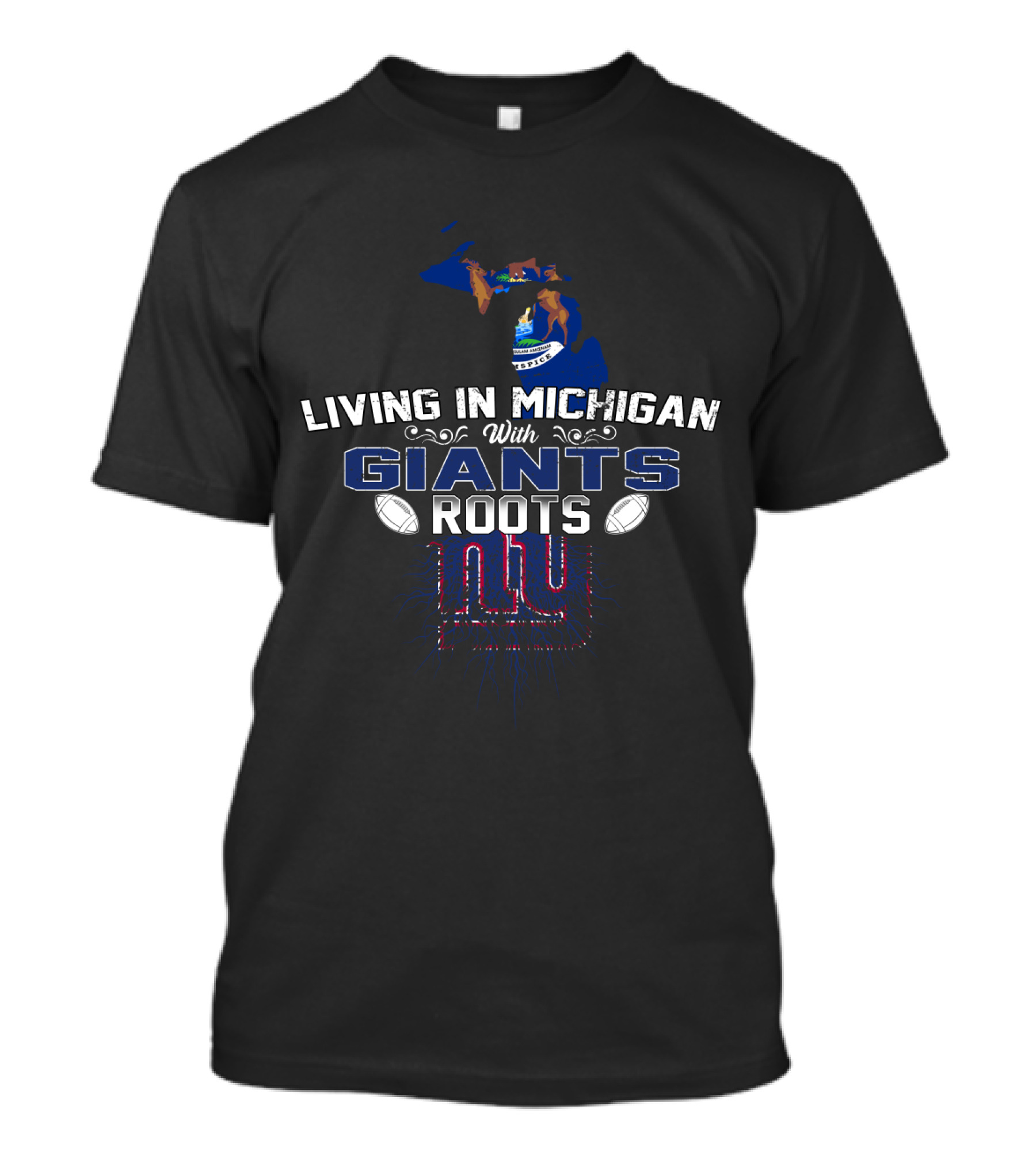 Living In Michigan With New York Giants Roots Football T-Shirt