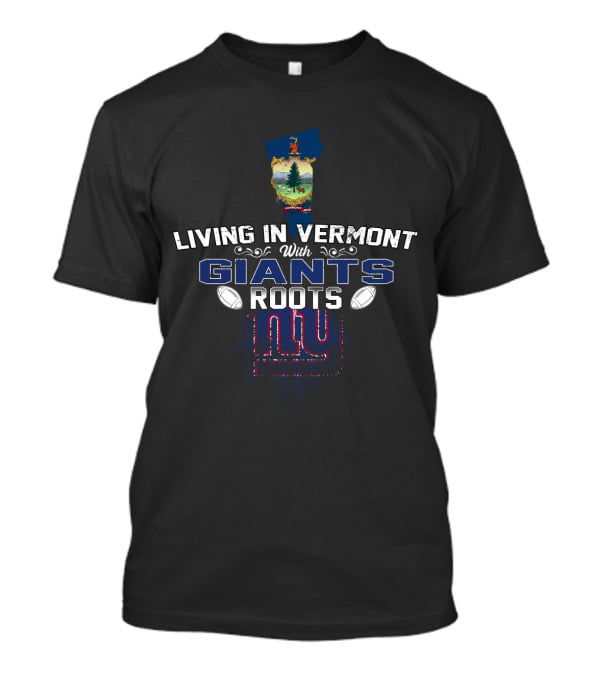 Living In Vermont With New York Giants Roots Football Vermont Map T-Shirt