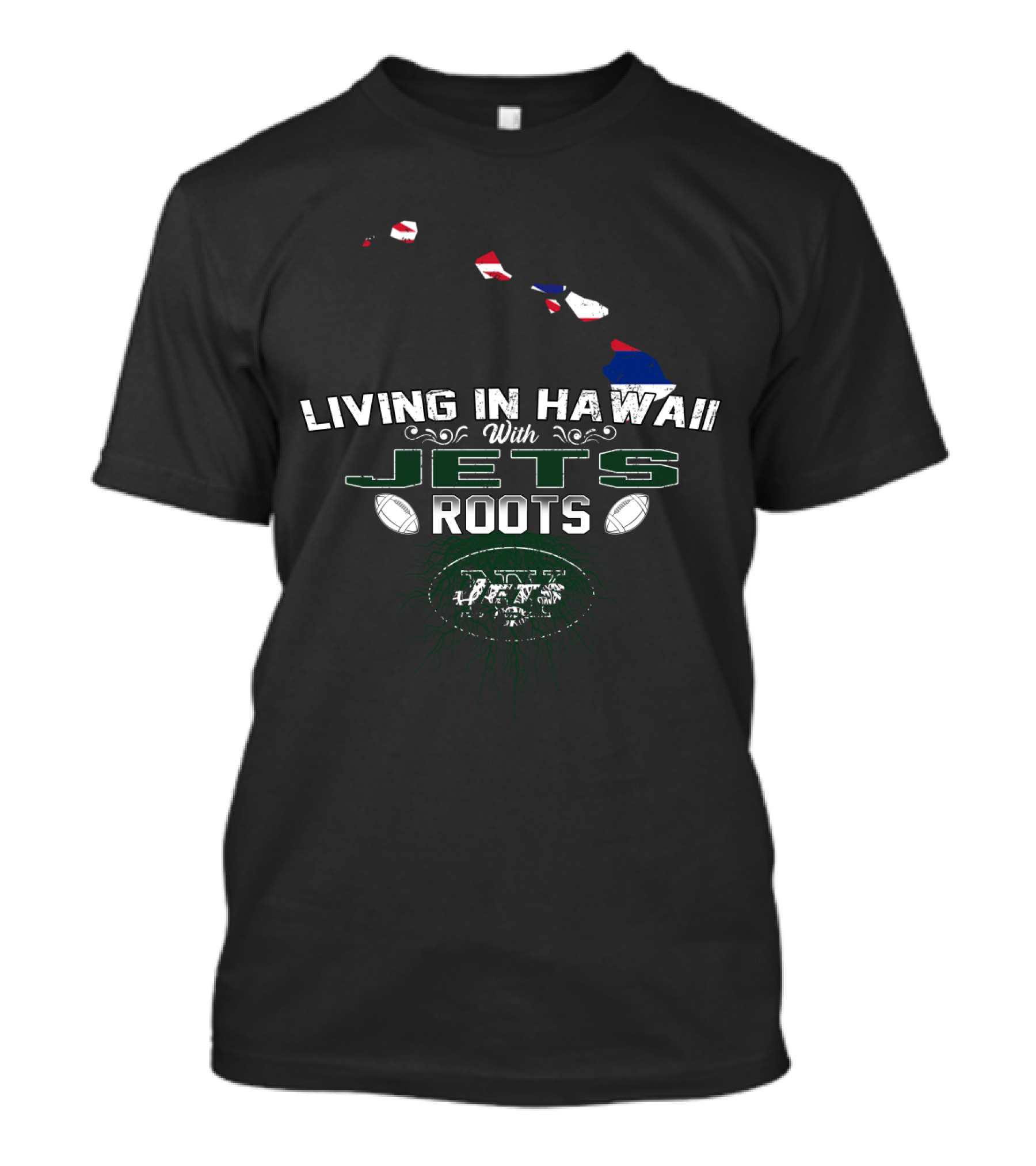 Living In Hawaii With New York Jets Football Roots T-Shirt