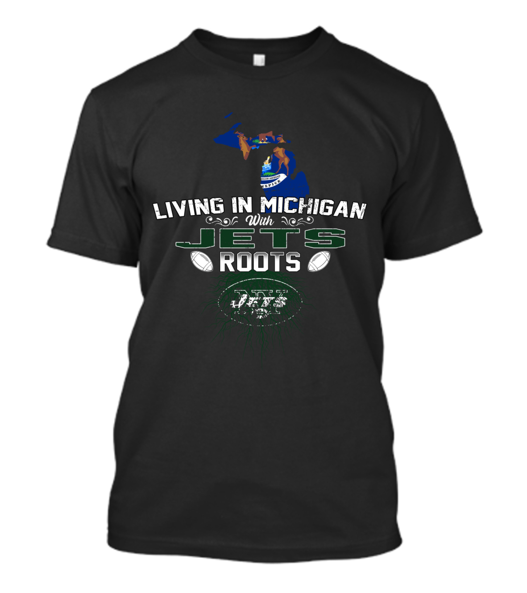 Living In Michigan With Jets Roots NFL Football T-Shirt