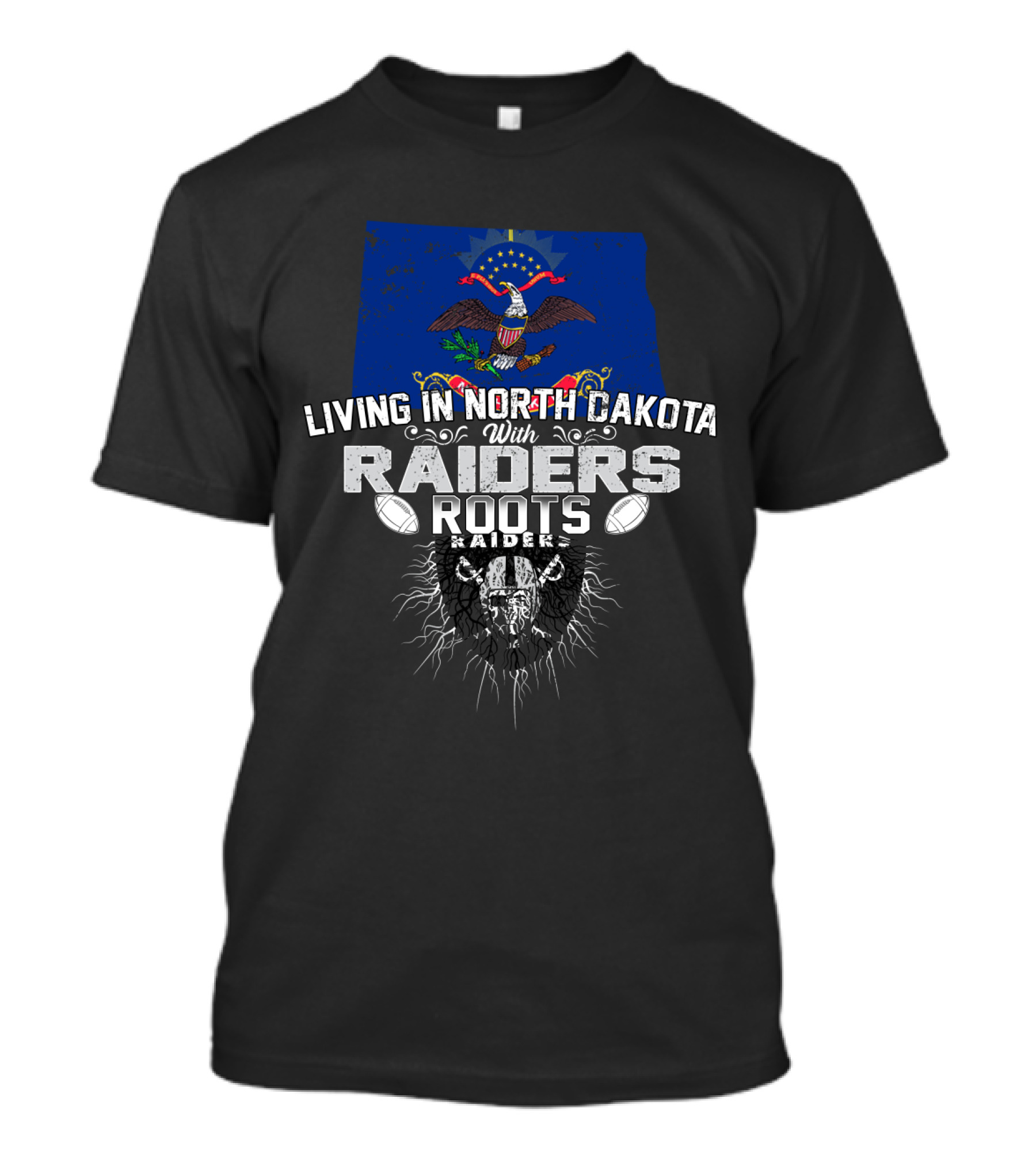 Living In North Dakota With Raiders Roots T-Shirt