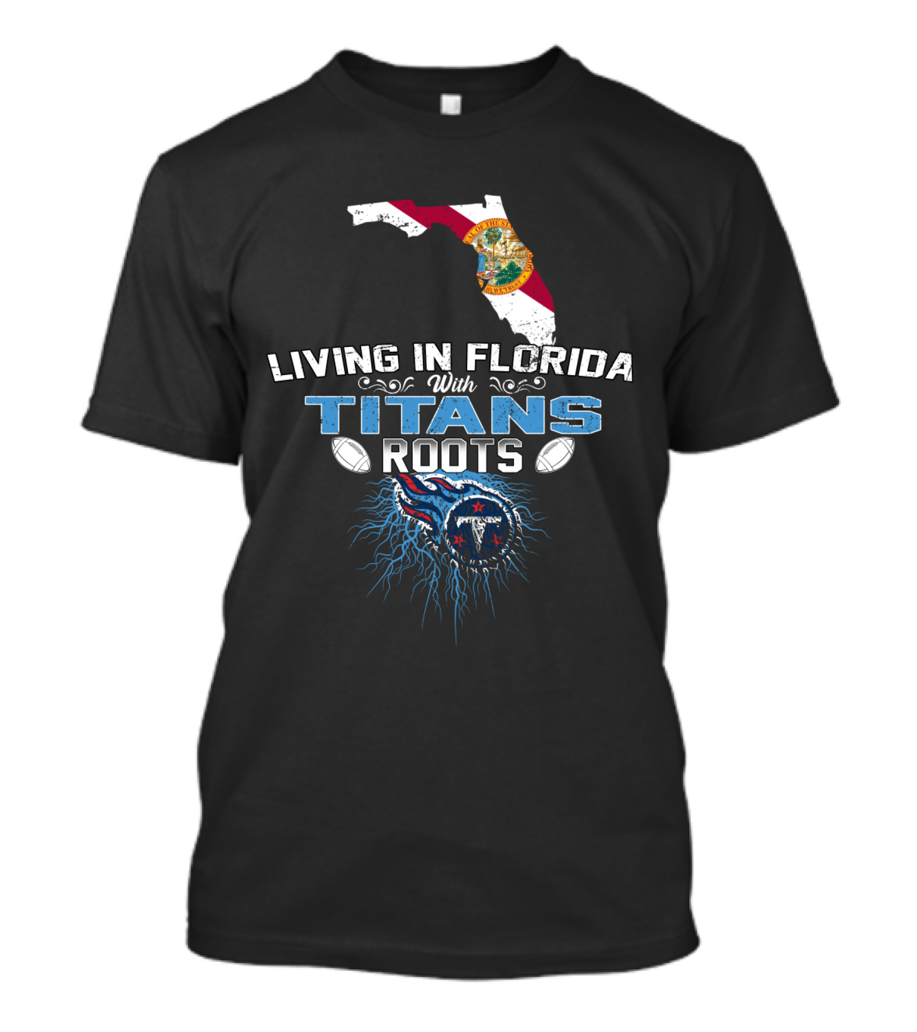 Living In Florida With Titans Roots Florida Map And Football T-Shirt