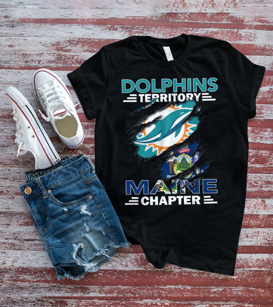 Dolphins Territory Maine Chapter Miami Dolphins Logo And Maine State Flag T-Shirt
