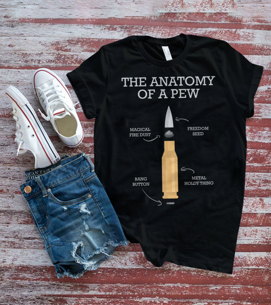 The Anatomy Of A Pew Magical Fire Dust Freedom Seed Bang Button Metal Holdy Thing T-Shirt