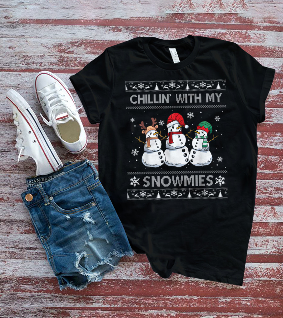 Chillin With My Snowmies Snowmen Ugly Christmas T-Shirt