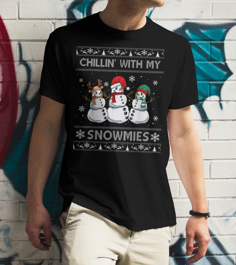 Chillin With My Snowmies Snowmen Ugly Christmas T-Shirt