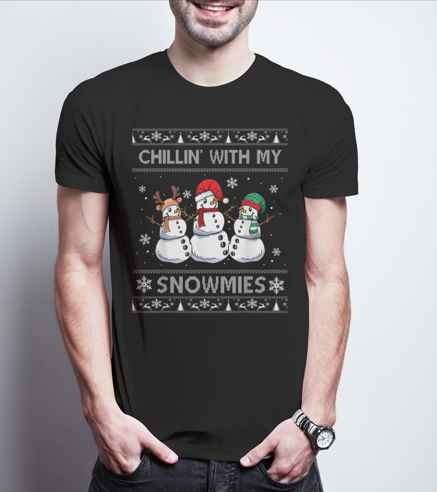 Chillin With My Snowmies Snowmen Ugly Christmas T-Shirt