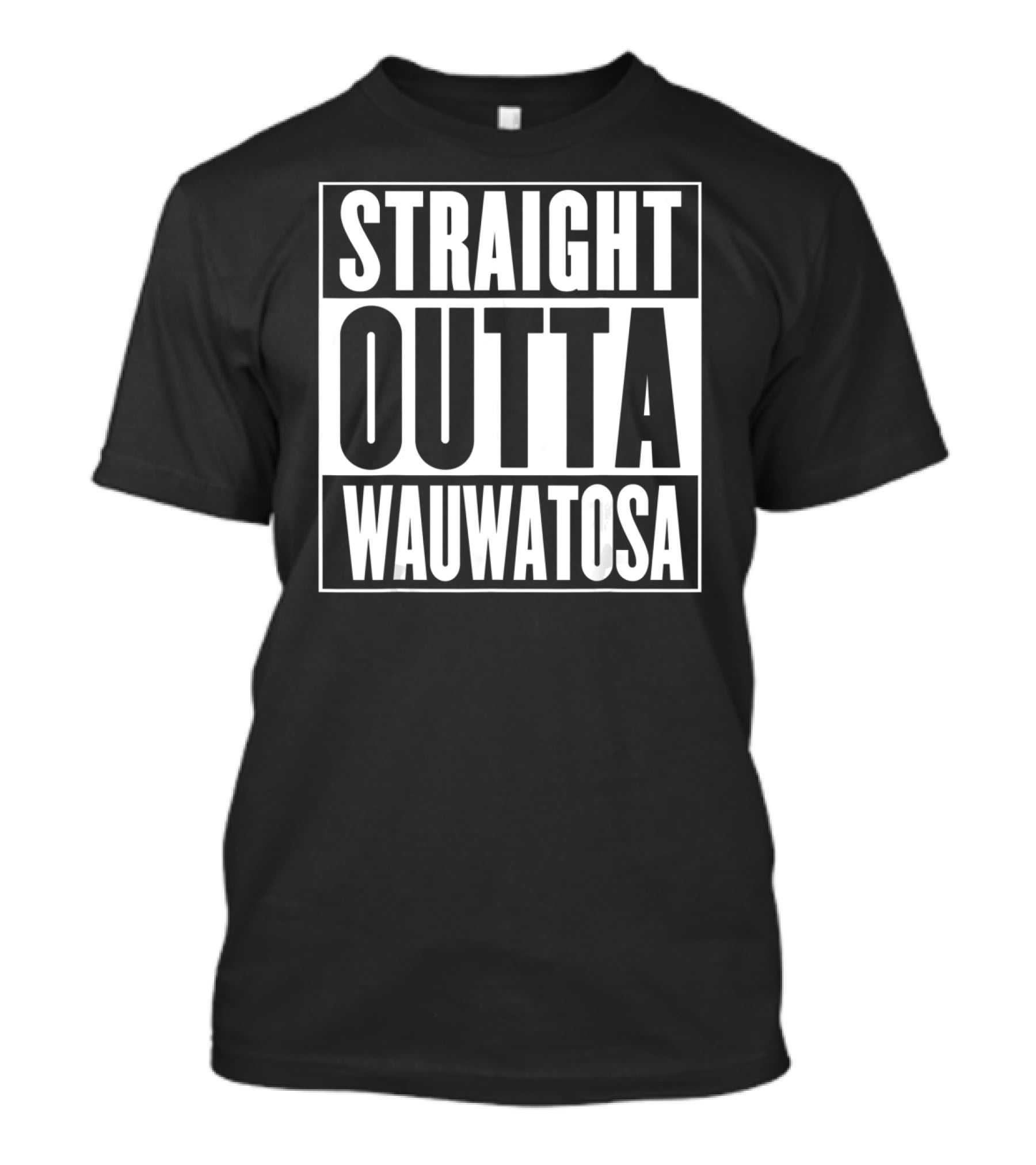 Straight Outta Wauwatosa T-Shirt