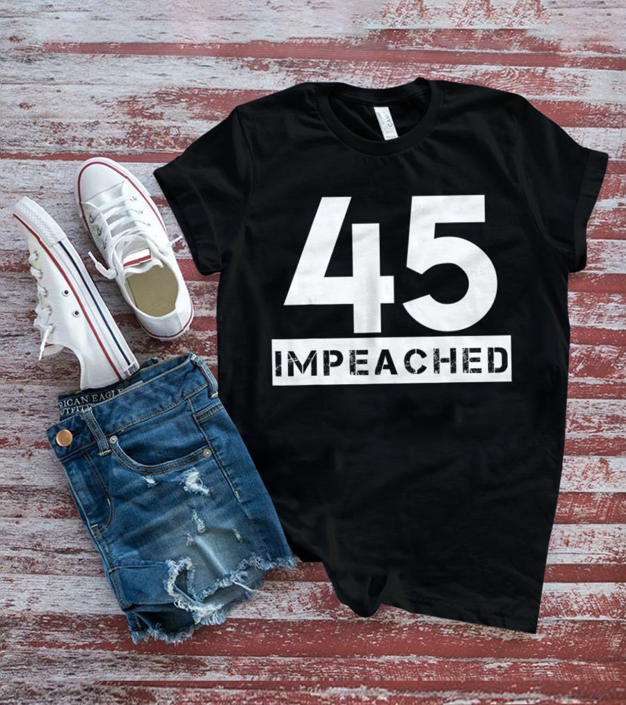 45 Impeached White Font T-Shirt
