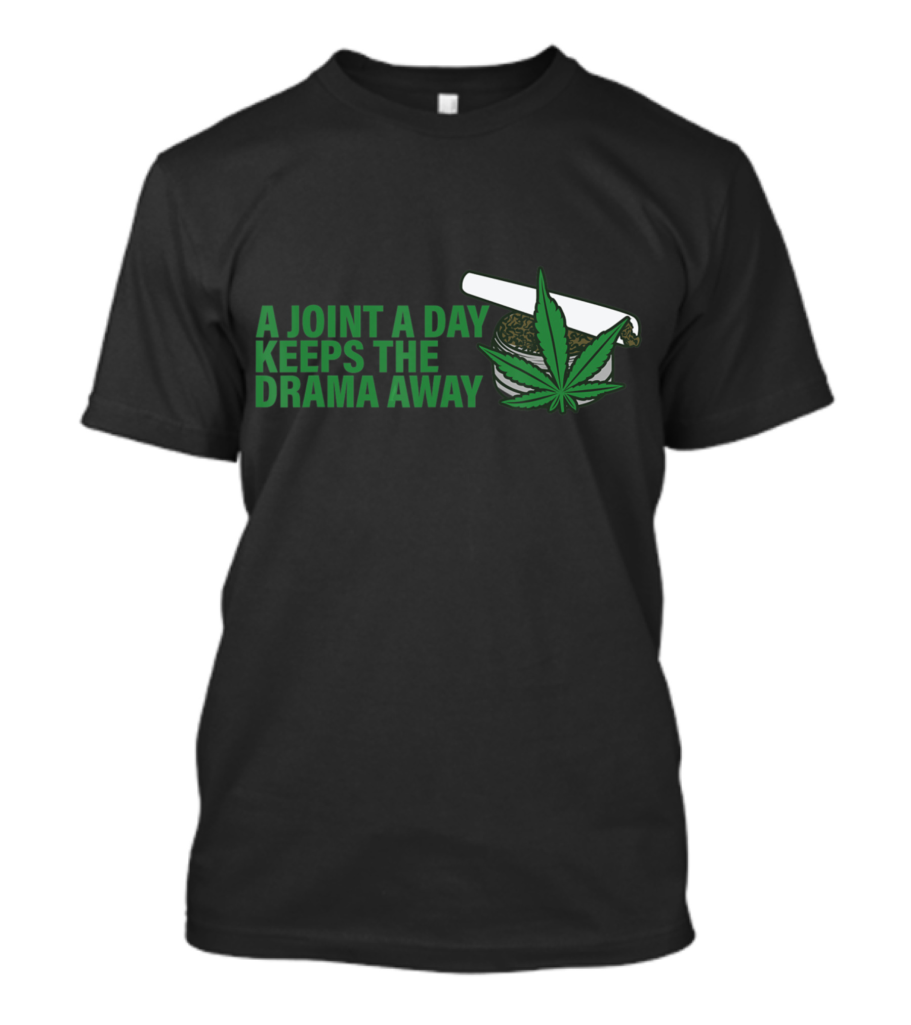A Joint A Day Keeps The Drama Away Weed Leaf T-Shirt