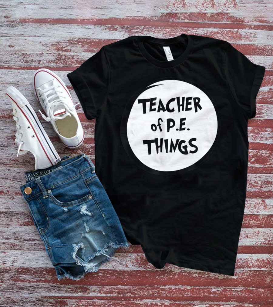 Teacher Of P.E. Things T-Shirt