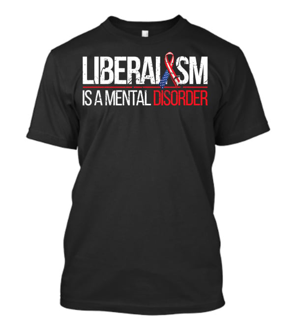 Liberalism Is A Mental Disorder American Flag T-Shirt