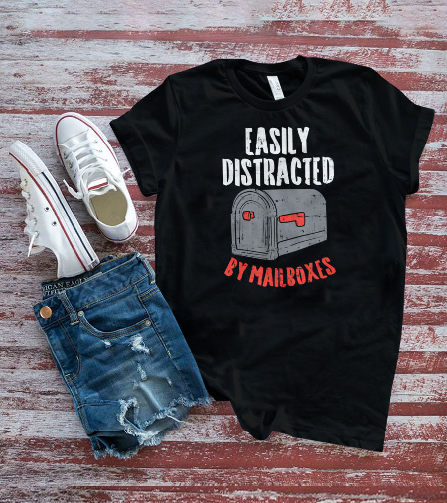Easily Distracted By Mailboxes Postal Worker T-Shirt