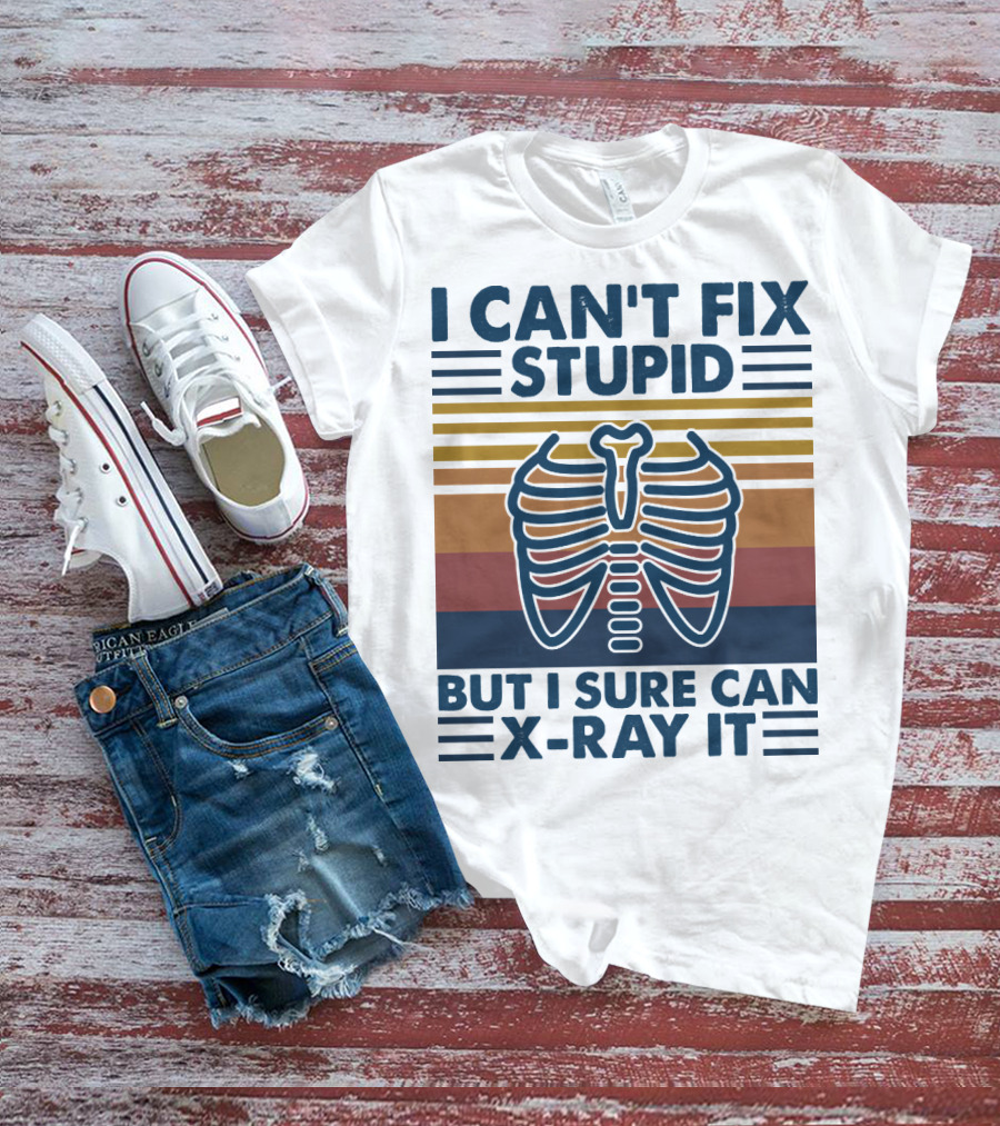 I Can't Fix Stupid But I Sure Can X-Ray It With Ribcage Illustration And Retro Stripes T-Shirt